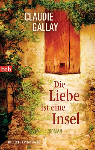 Beispielbild fr Die Liebe ist eine Insel: Roman zum Verkauf von Leserstrahl  (Preise inkl. MwSt.)