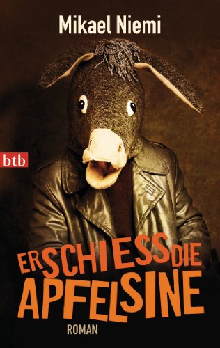 ErschieÃŸ die Apfelsine: Roman (9783442744978) by Niemi, Mikael