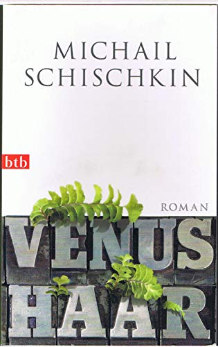 Venushaar: Roman - Schischkin, Michail