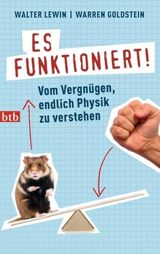 Beispielbild fr Es funktioniert!: Vom Vergngen, endlich Physik zu verstehen zum Verkauf von medimops