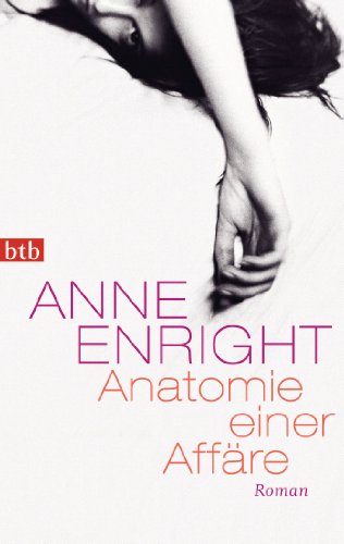 Anatomie einer Affäre Roman - Oeser, Hans-Christian, Anne Enright und Petra Kindler