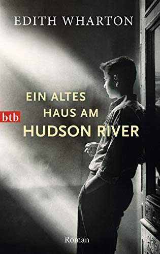 Ein altes Haus am Hudson River. Roman. - Wharton, Edith und Rüdiger (Verfasser eines Nachworts) Görner