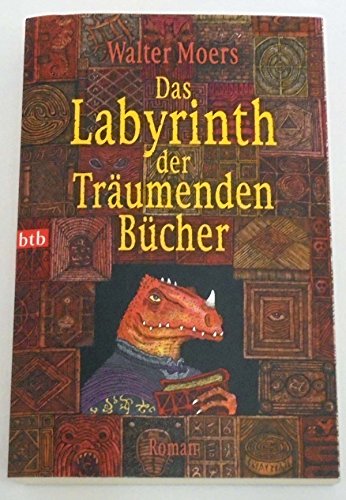 Stock image for Das Labyrinth der Trumenden Bcher: Roman: Ein Roman aus Zamonien von Hildegunst von Mythenmetz. Aus d. Zamonischen bertr. u. illustr. v. Walter . dem Phantastik-Preis 2005 der Stadt Wetzlar. for sale by INGARDIO