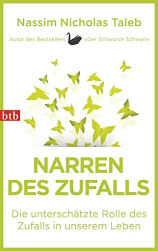 Beispielbild fr Narren des Zufalls: Die unterschtzte Rolle des Zufalls in unserem Leben zum Verkauf von medimops