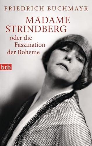 9783442746422: Madame Strindberg oder die Faszination der Boheme