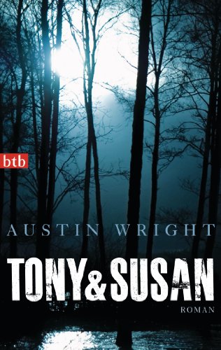 Stock image for Tony & Susan : Roman. Austin Wright. Aus dem Amerikan. von Sabine Roth / btb ; 74704 for sale by Antiquariat Buchhandel Daniel Viertel