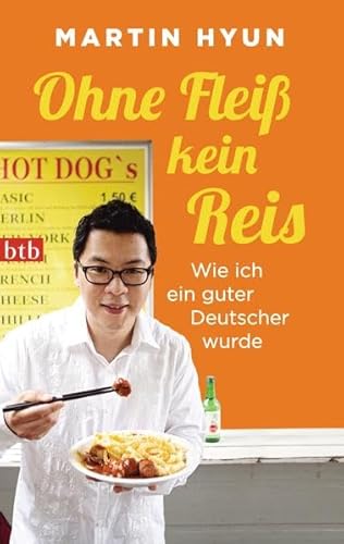 Ohne Fleiß kein Reis : wie ich ein guter Deutscher wurde. btb ; 74711 - Hyun, Martin