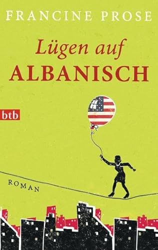 Lügen auf Albanisch Roman - Francine, Prose und Aus d. Engl. v. Aeckerle Susanne
