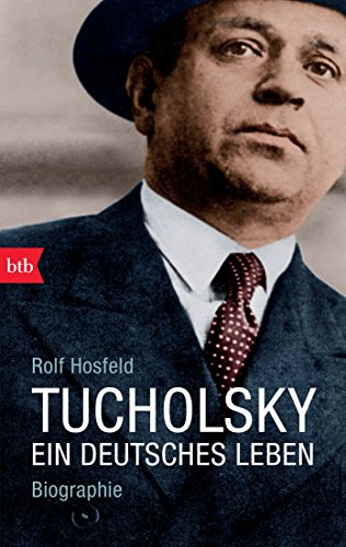 Beispielbild fr Tucholsky: Ein deutsches Leben. Biographie zum Verkauf von medimops