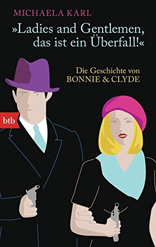 Beispielbild für Ladies and Gentlemen, das ist ein Überfall -: Die Geschichte von Bonnie & Clyde zum Verkauf von medimops
