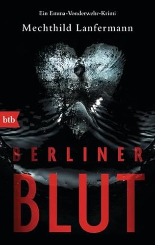 Stock image for Berliner Blut: Ein Emma-Vonderwehr-Krimi for sale by medimops