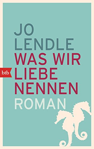 Stock image for Was wir Liebe nennen: Roman for sale by medimops