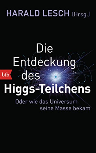 Beispielbild fr Die Entdeckung des Higgs-Teilchens: Oder wie das Universum seine Masse bekam zum Verkauf von medimops