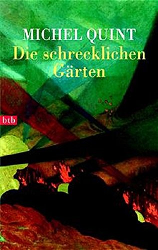 Die schrecklichen Gärten: Roman (btb-HC) - Quint, Michel und Elisabeth Edl