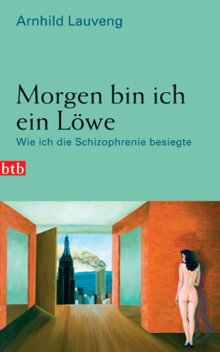 9783442752065: Morgen bin ich ein Lwe: Wie ich die Schizophrenie besiegte