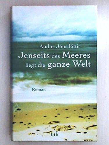 Imagen de archivo de Jenseits des Meeres liegt die ganze Welt. Roman a la venta por Hylaila - Online-Antiquariat