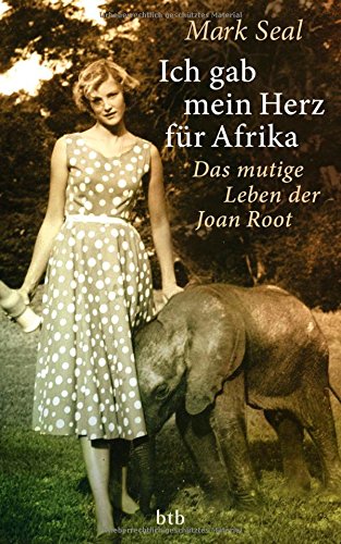 Beispielbild fr Ich gab mein Herz fr Afrika: Das mutige Leben der Joan Root zum Verkauf von medimops