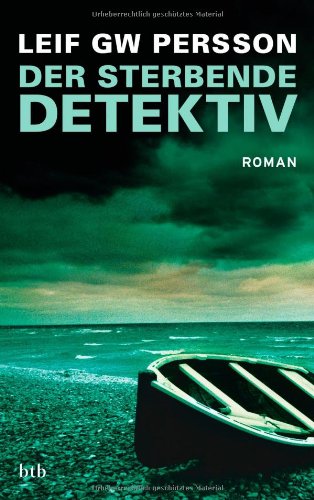 Der sterbende Detektiv - Leif G. W. Persson