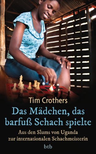 Stock image for Das Mdchen, das barfu Schach spielte: Aus den Slums von Uganda zur internationalen Schachmeisterin for sale by medimops