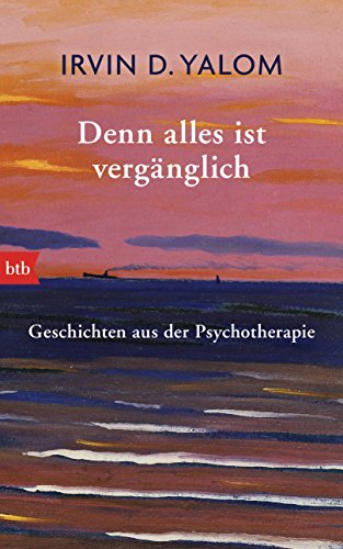 Beispielbild fr Denn alles ist vergnglich: Geschichten aus der Psychotherapie zum Verkauf von medimops