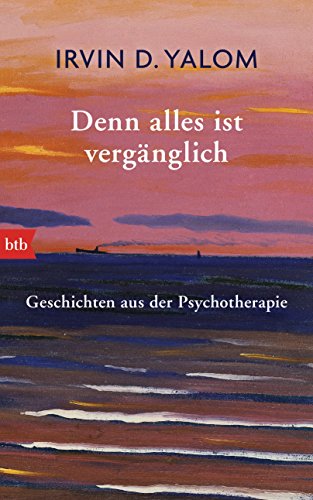 Stock image for Denn alles ist vergnglich: Geschichten aus der Psychotherapie for sale by medimops