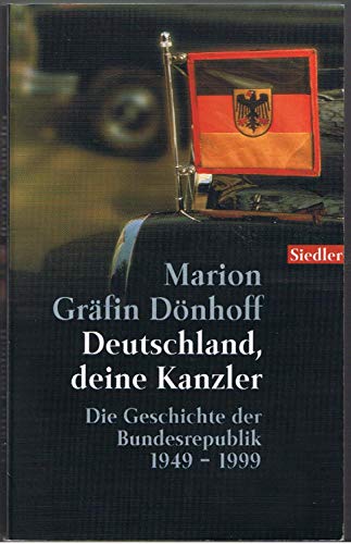 Stock image for Deutschland, deine Kanzler: Die Geschichte der Bundesrepublik 1949-1999 (German Edition) Do?nhoff, Marion for sale by GridFreed