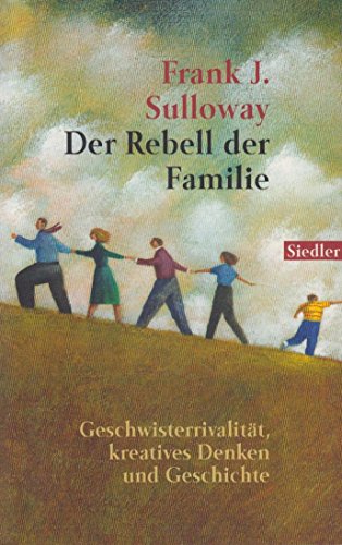 Imagen de archivo de Der Rebell der Familie: Geschwisterrivalitt, kreatives Denken und Geschichte a la venta por medimops