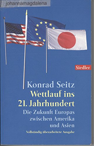 9783442755820: Wettlauf ins 21. Jahrhundert. Die Zukunft Europas zwischen Amerika und Asien.