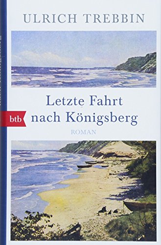 Beispielbild fr Letzte Fahrt nach Knigsberg: Roman zum Verkauf von medimops