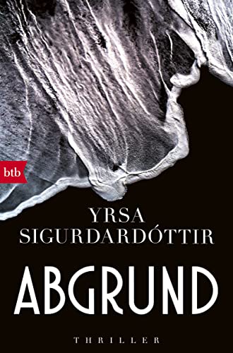 Abgrund: Thriller (Kommissar Huldar und Psychologin Freyja, Band 4) - Sigurdardóttir, Yrsa und Tina Flecken