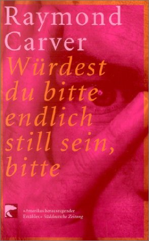 Stock image for Wrdest du bitte endlich still sein, bitte. Erzhlungen. Mit einem Vorwort von Richard Ford: Der gute Raymond. Aus dem Amerikanischen von Helmut Frielinghaus. Originaltitel: Will You Please Be Quiet, Please? - (=BvT 76007). for sale by BOUQUINIST