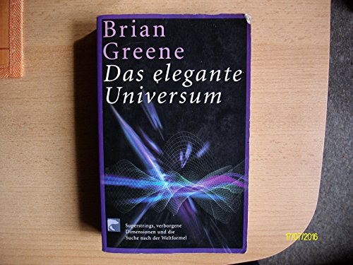 Beispielbild fr Das elegante Universum. Superstrings, verborgene Dimensionen und die Suche nach der Weltformel. zum Verkauf von Der Bcher-Br