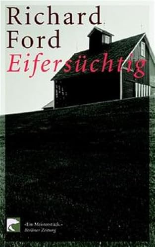 EifersÃ¼chtig. Eine Novelle. (9783442760305) by Ford, Richard