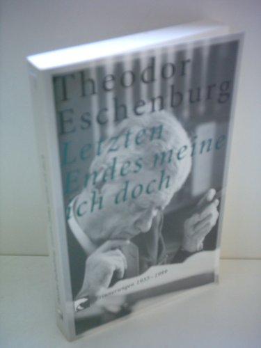 Letzten Endes meine ich doch. Erinnerungen 1933-1999. (9783442760787) by Eschenburg, Theodor