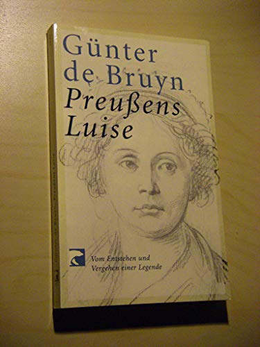 9783442760862: Preussens Luise. Vom Entstehen und Vergehen einer Legende. (German Edition)