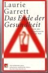 Stock image for Das Ende der Gesundheit: Bericht ber die menschliche Lage der Welt for sale by DER COMICWURM - Ralf Heinig