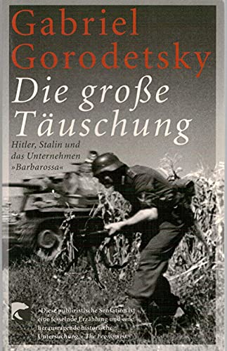 Stock image for Die große Täuschung. Hitler, Stalin und das Unternehmen Barbarossa for sale by Antiquariat Smock