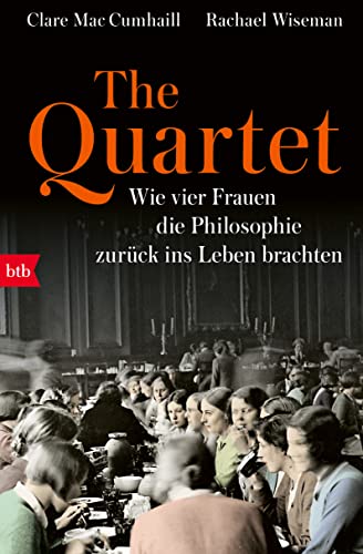 Beispielbild fr The Quartet: Wie vier Frauen die Philosophie zurck ins Leben brachten zum Verkauf von medimops