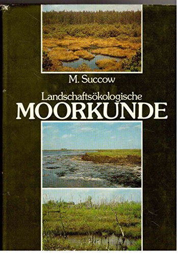 Landschaftsökologische Moorkunde. - Succow, Michael