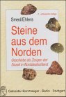 Beispielbild fr Steine aus dem Norden. Geschiebe als Zeugen der Eiszeit in Norddeutschland zum Verkauf von medimops