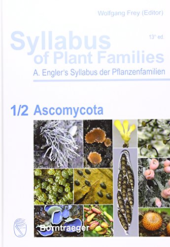 9783443010898: Syllabus of Plant Families - A. Engler's Syllabus der Pflanzenfamilien Part 1/2:: Ascomycota
