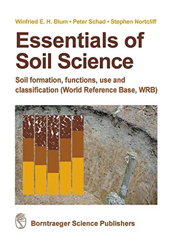 Stock image for Essentials of Soil Science: Soil formation, functions, use and classification (World Reference Base, WRB) for sale by A Team Books