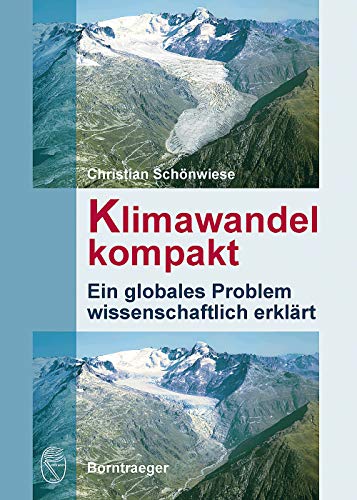 Stock image for Klimawandel kompakt: Ein globales Problem wissenschaftlich erklrt for sale by medimops