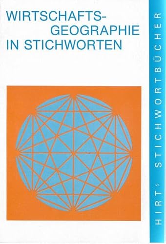 Beispielbild fr Hirts Stichwortbcher, Wirtschaftsgeographie in Stichworten zum Verkauf von medimops