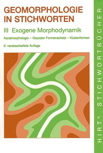 Geomorphologie in Stichworten. Exogene Morphodynamik: Karstmorphologie, Glazialer Formenschatz, KÃ¼stenformen (9783443031152) by Embleton-Hamann, Christine