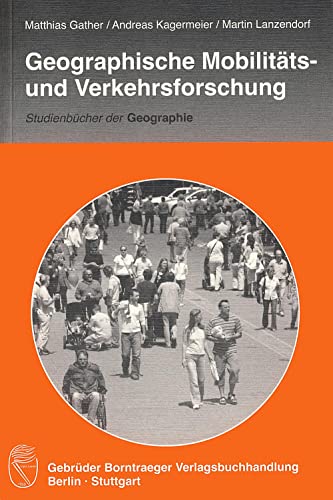 Imagen de archivo de Geographische Mobilitts- und Verkehrsforschung -Language: german a la venta por GreatBookPrices