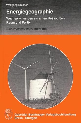Imagen de archivo de Energiegeographie: Wechselwirkung zwischen Ressourcen, Raum und Politik a la venta por medimops