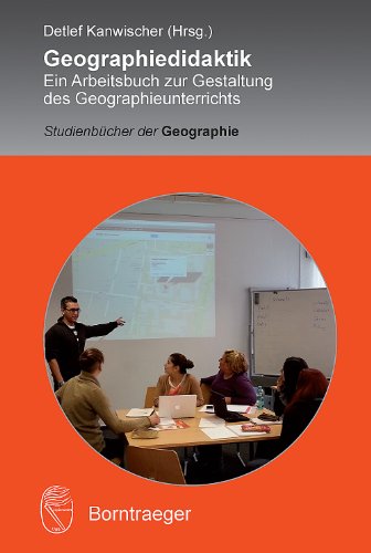 Imagen de archivo de Geographiedidaktik: Ein Arbeitsbuch zur Gestaltung des Geographieunterrichts a la venta por Jasmin Berger