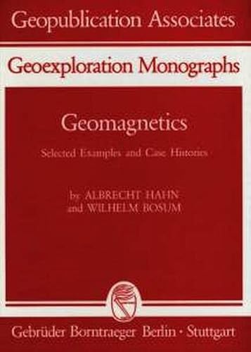 Beispielbild fr Geomagnetics: Selected Examples and Case Histories (Geoexploration Monographs Series 1) zum Verkauf von Anybook.com