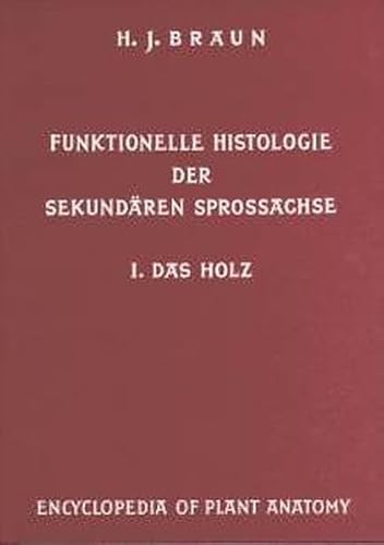 Stock image for Funktionelle Histologie der sekunda ren Sprossachse, (Handbuch der Pflanzenanatomie. 2., vo llig neubearb. Aufl. Spezieller Teil, Bd. 9, T. 1) (German Edition) for sale by dsmbooks